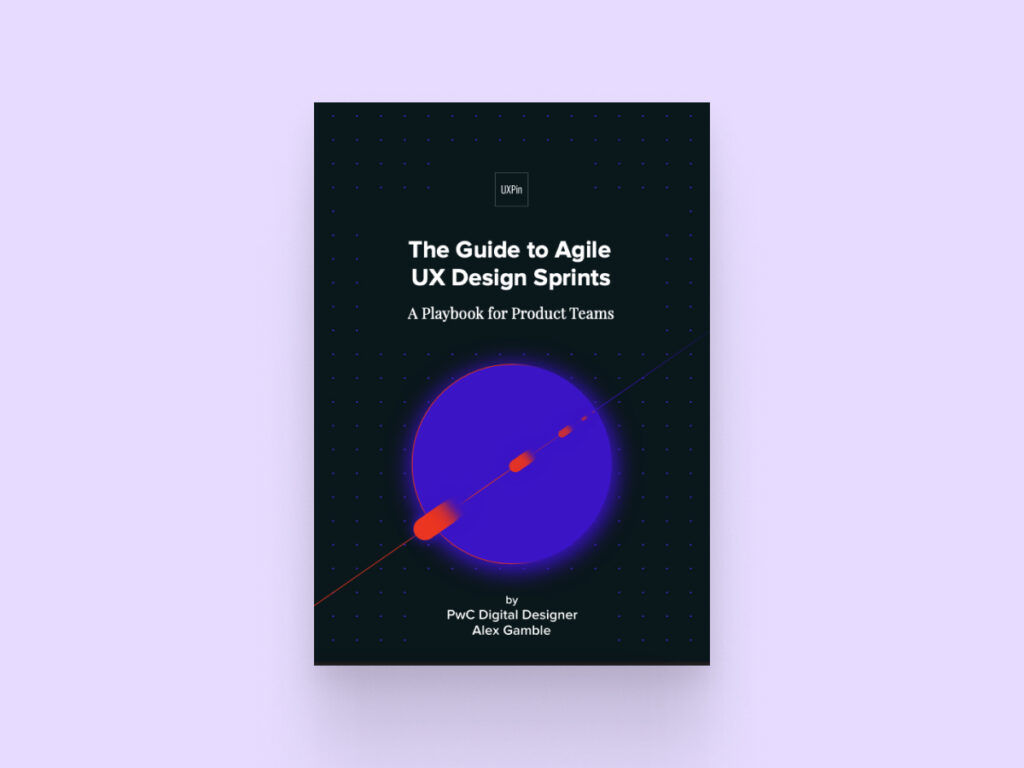The Guide to Agile Ux Design Sprints